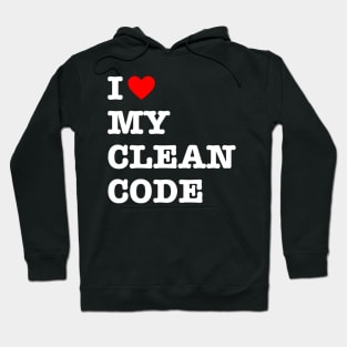 I Love My Clean Code - Funny Programer Meme Hoodie